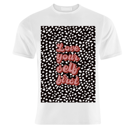 Love Your Self First - unique t shirt by The Girl Next Draw