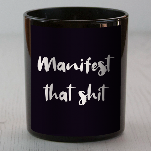 Manifest that shit print - scented candle by The Girl Next Draw