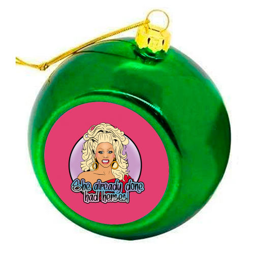 She Already Done Had Herses - colourful christmas bauble by Bite Your Granny