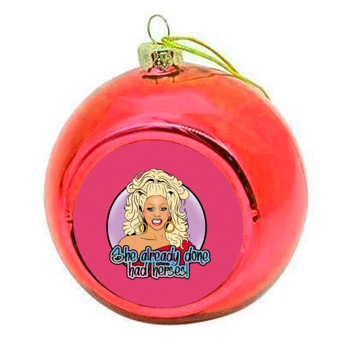 She Already Done Had Herses - colourful christmas bauble by Bite Your Granny