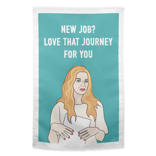 New Job? Love That Journey For You - funny tea towel by Adam Regester