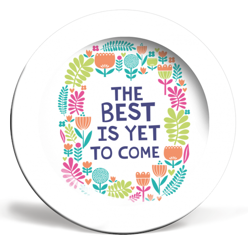 The Best is Yet to Come - ceramic dinner plate by sarah morley