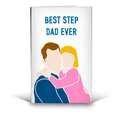 Best Step Dad Ever (daughter version) - funny greeting card by Adam Regester