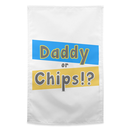 Daddy or Chips!? - funny tea towel by Card and Cake