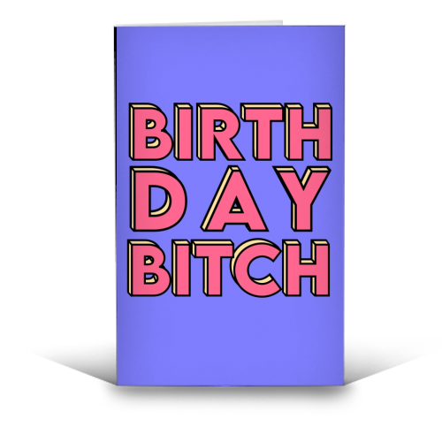 Birthday Bitch - funny greeting card by Pink and Pip