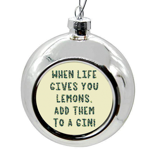 When life gives you lemons.... - colourful christmas bauble by Cheryl Boland
