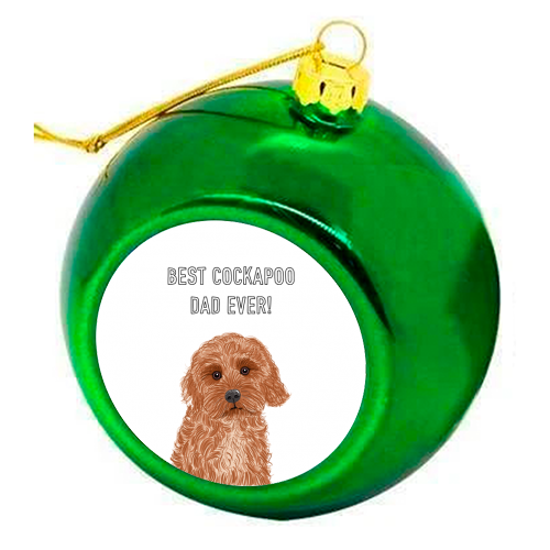 Best Cockapoo Dad Ever! - colourful christmas bauble by Adam Regester