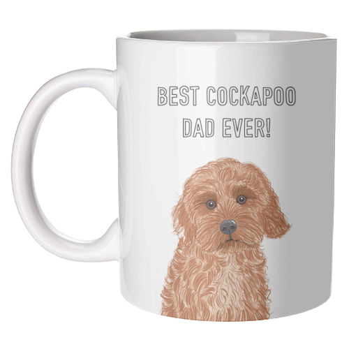 Best Cockapoo Dad Ever! - unique mug by Adam Regester