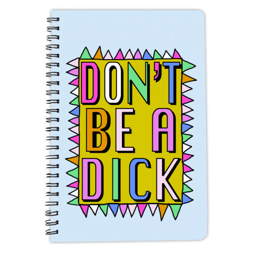 Hannah Carvell, Don't Be a Dick - personalised A4, A5, A6 notebook by Hannah Carvell