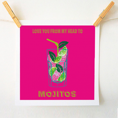 Love You From My Head To Mojito - A1 - A4 art print by Luxe and Loco