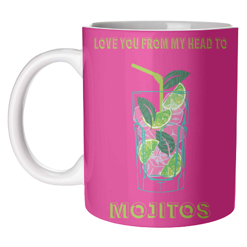 Love You From My Head To Mojito - unique mug by Luxe and Loco
