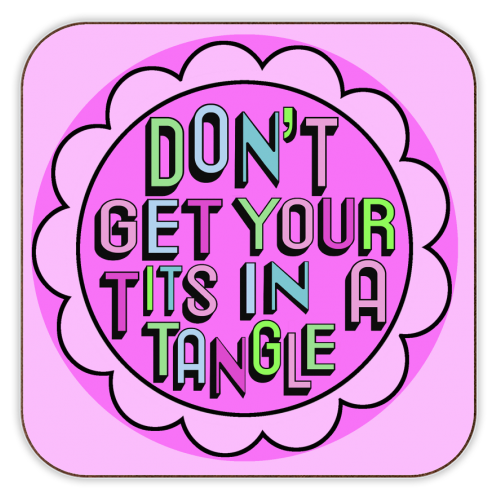 Don't Get Your Tits in a Tangle - personalised beer coaster by Hannah Carvell