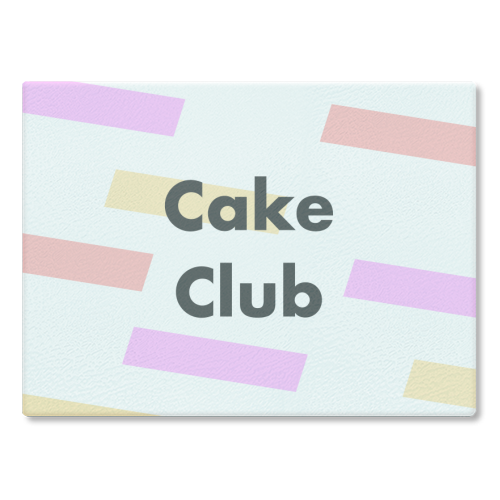 Cake Club - glass chopping board by Card and Cake