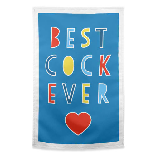 Best Cock Ever - funny tea towel by Adam Regester