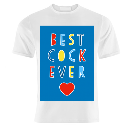 Best Cock Ever - unique t shirt by Adam Regester
