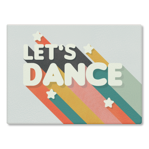 Let's Dance - retro typo - glass chopping board by Ania Wieclaw