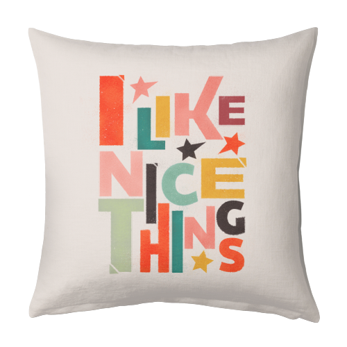 I like nice things - designed cushion by Ania Wieclaw
