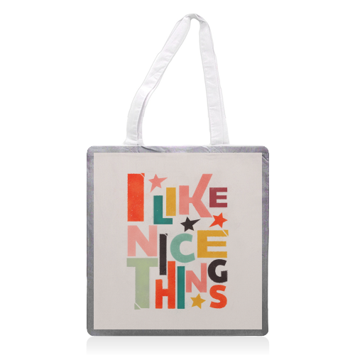 I like nice things - printed tote bag by Ania Wieclaw