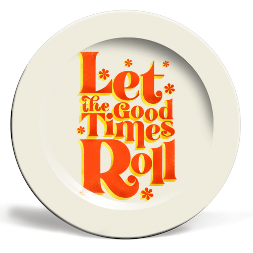 Let the good times roll - retro type - ceramic dinner plate by Ania Wieclaw