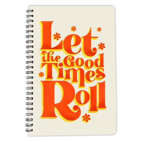 Let the good times roll - retro type - personalised A4, A5, A6 notebook by Ania Wieclaw