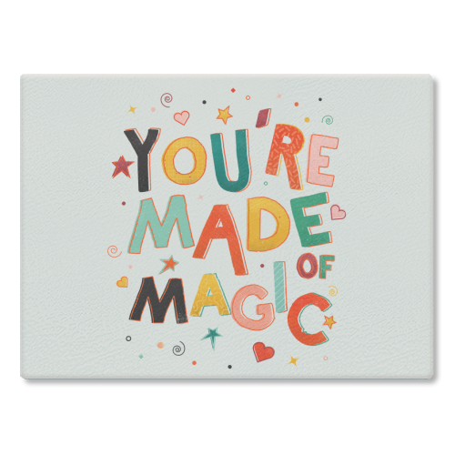 You Are Made Of Magic - colorful letters - glass chopping board by Ania Wieclaw