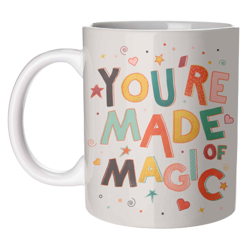 You Are Made Of Magic - colorful letters - unique mug by Ania Wieclaw