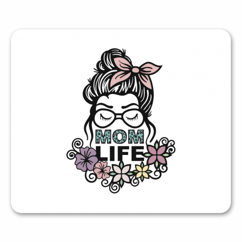 Mom life - funny mouse mat by Cheryl Boland