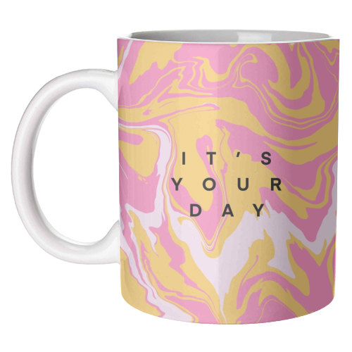 It's Your Day - unique mug by Eloise Davey