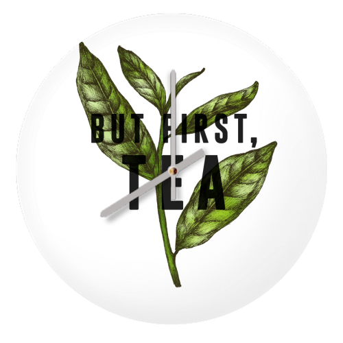 But First, Tea - quirky wall clock by The 13 Prints