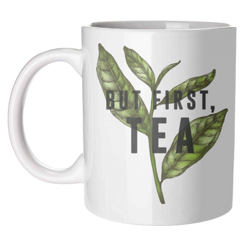 But First, Tea - unique mug by The 13 Prints
