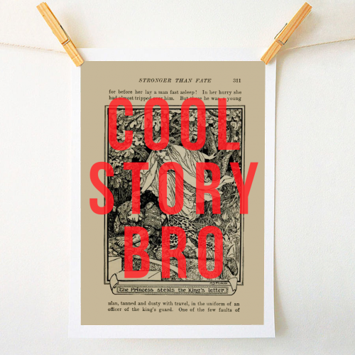 Cool Story Bro - A1 - A4 art print by The 13 Prints