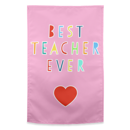 Best Teacher Ever (pink version) - funny tea towel by Adam Regester