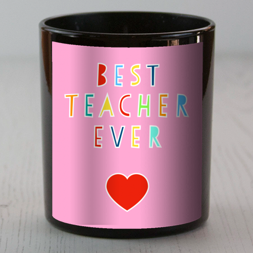 Best Teacher Ever (pink version) - scented candle by Adam Regester