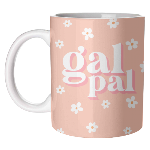 Gal Pal - unique mug by Pink and Pip