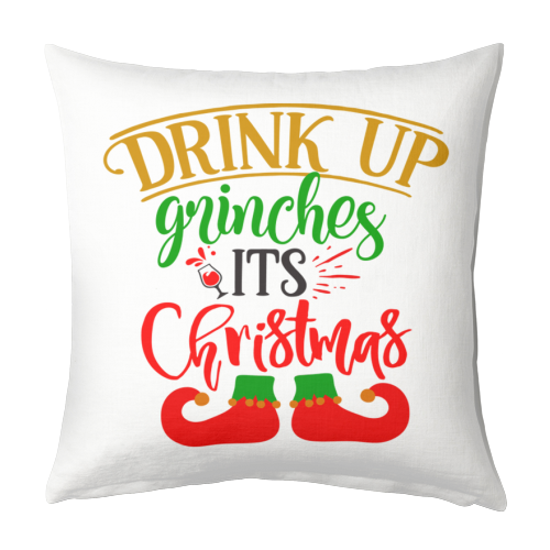 Drink up grinches it's Christmas - designed cushion by haris kavalla