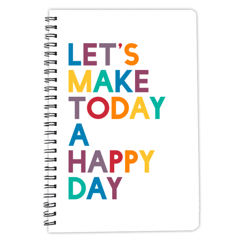 Let's Make Today A Happy Day Print - personalised A4, A5, A6 notebook by SixElevenCreations
