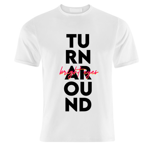 Turn Around, Bright Eyes. - unique t shirt by Pink and Pip