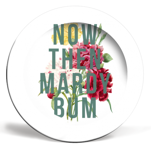 Now Then Mardy Bum - ceramic dinner plate by The 13 Prints