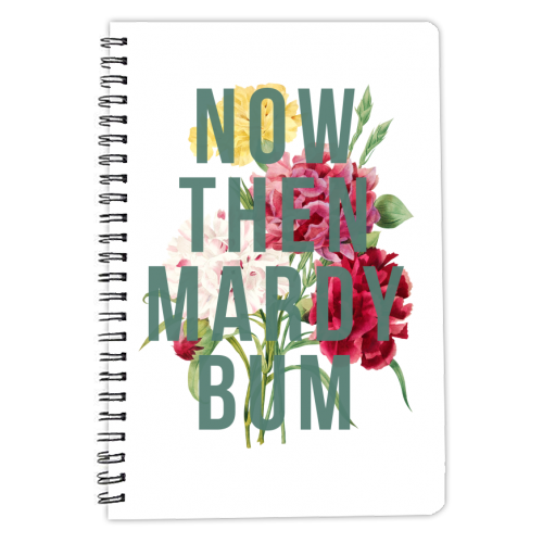 Now Then Mardy Bum - personalised A4, A5, A6 notebook by The 13 Prints
