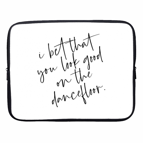 I Bet That You Look Good On The Dancefloor - designer laptop sleeve by The 13 Prints