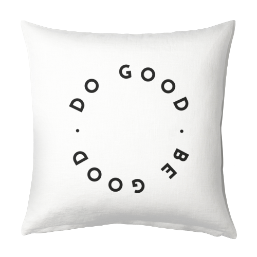 Do Good Be Good - designed cushion by The 13 Prints