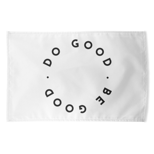 Do Good Be Good - funny tea towel by The 13 Prints