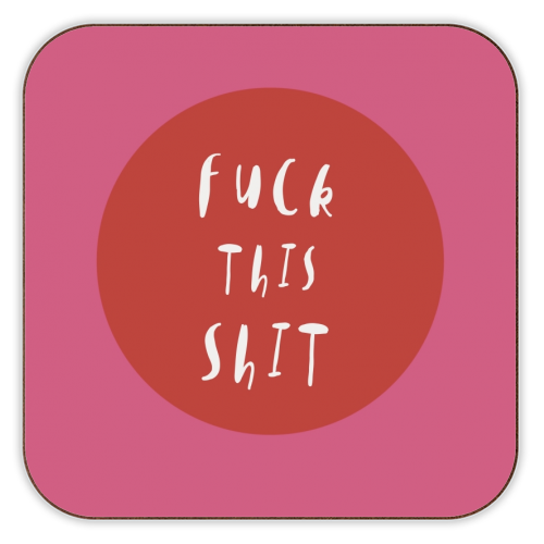 Fuck This Shit - personalised beer coaster by Giddy Kipper