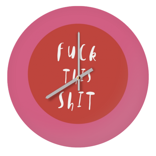 Fuck This Shit - quirky wall clock by Giddy Kipper