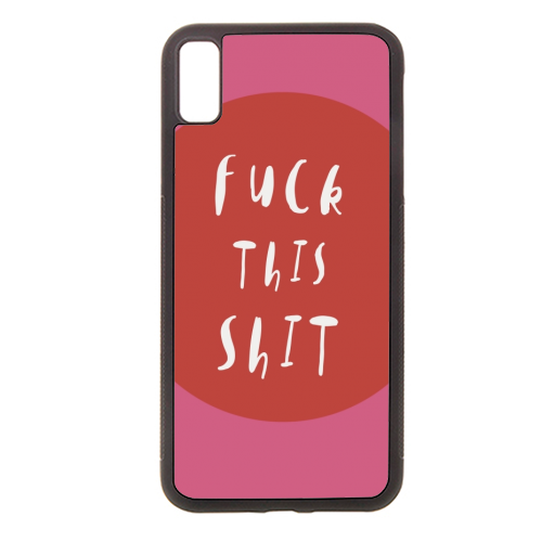 Fuck This Shit - stylish phone case by Giddy Kipper