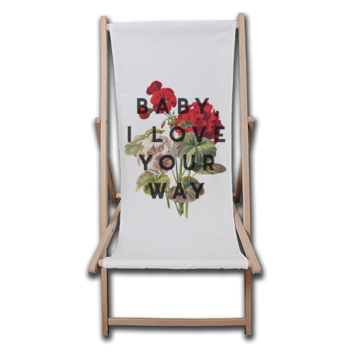 Baby, I Love Your Way - canvas deck chair by The 13 Prints