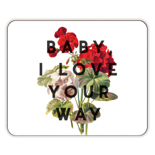 Baby, I Love Your Way - designer placemat by The 13 Prints