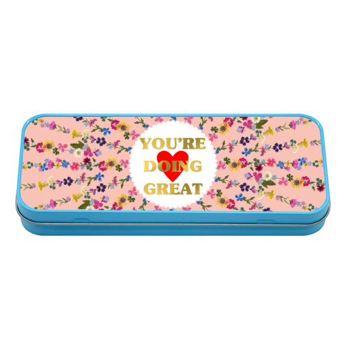 YOU'RE DOING GREAT - tin pencil case by PEARL & CLOVER