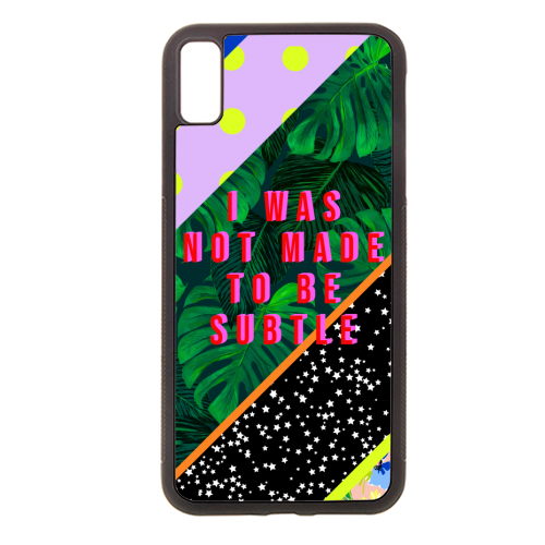 I WAS NOT MADE TO BE SUBTLE - stylish phone case by PEARL & CLOVER