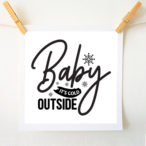 Baby it's cold outside - A1 - A4 art print by haris kavalla